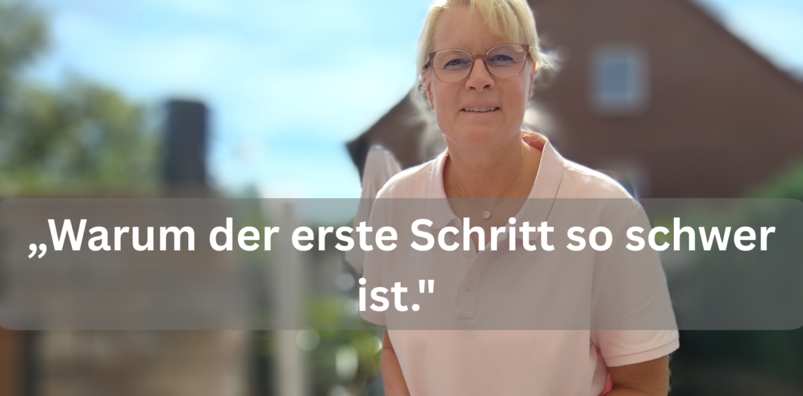 Birgit Sievert, Heilpraktikerin für Psychotherapie in Werl -Blogbeitrag: Warum der erste Schritt bei Angst so schwer ist